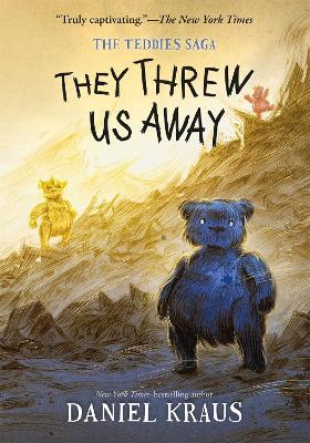 They Threw Us Away book cover of a blue bear standing at the foot of a trash pile, with a yellow bear and pink bear in the background.